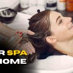 Salon-Style Hair Spa at Home: 5 Steps to Save Big