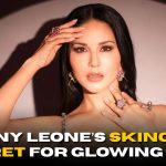 Sunny Leone’s Skincare Secret: One Simple Hack for Glowing Skin