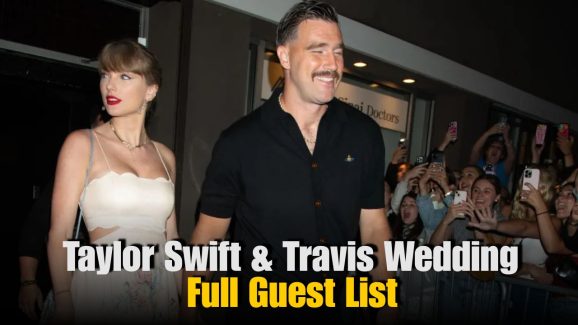 Taylor Swift and Travis’s Intimate Wedding: Check Full Guest List