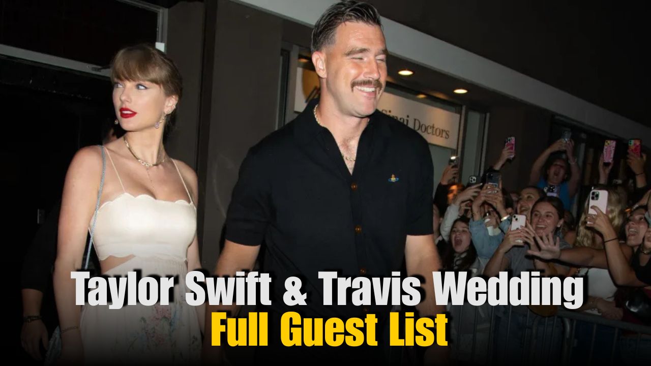 Taylor Swift and Travis’s Intimate Wedding: Check Full Guest List