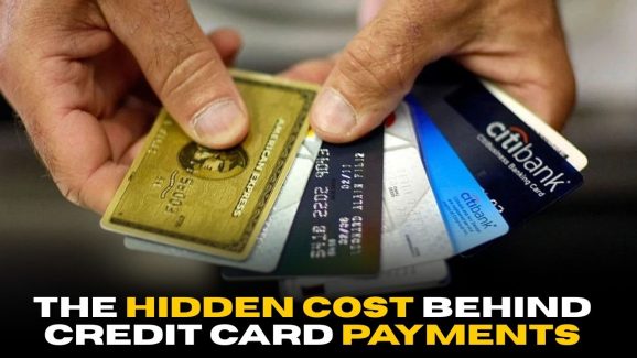 The Hidden Cost Behind Credit Card Payments: Know More
