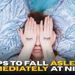 Tips to Fall Asleep Immediately at Night