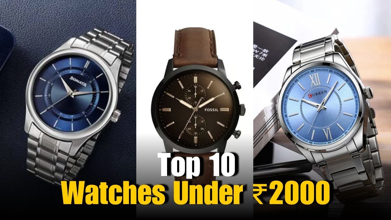 Top 10 Watches Under ₹2000 You Can Buy Right Now