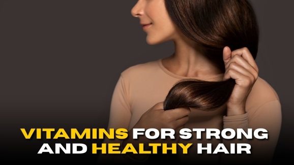 Top 5 Vitamins for Strong and Healthy Hair