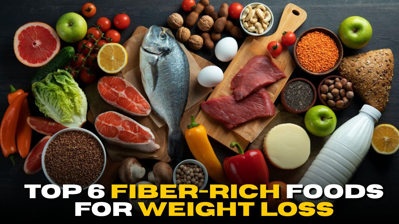 Top 6 Fiber-Rich Foods for Weight Loss