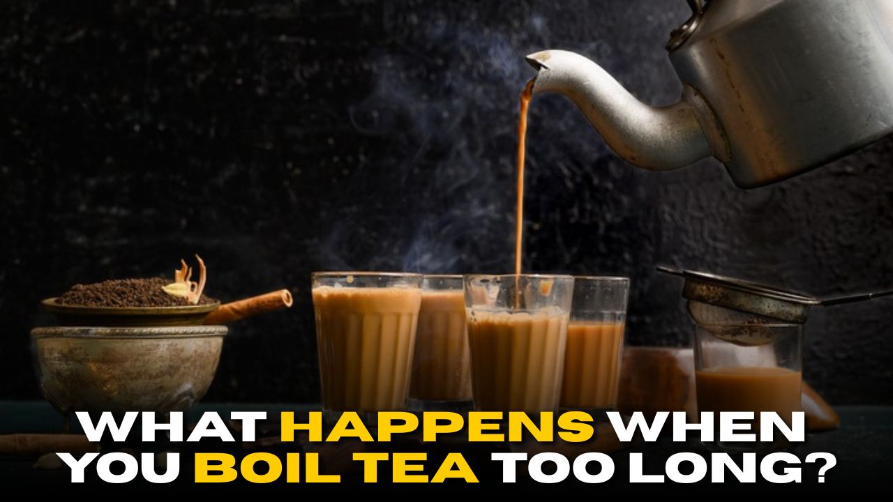 What Happens When You Boil Tea Too Long?