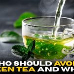 Who Should Avoid Green Tea and Why?