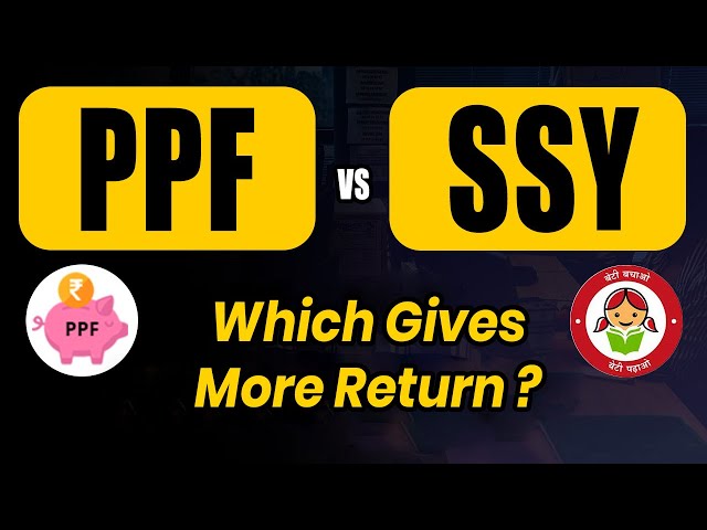 SSY vs PPF: Which Investment is Best for Your Child’s Future?