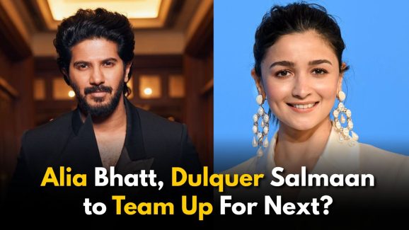 Alia Bhatt, Dulquer Salmaan to Team Up For Next?