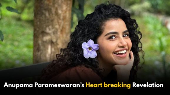 Anupama Parameswaran’s Heartbreaking Revelation on Her Friend’s Death