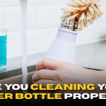 Are You Cleaning Your Water Bottle Properly? Here’s Why It Matters