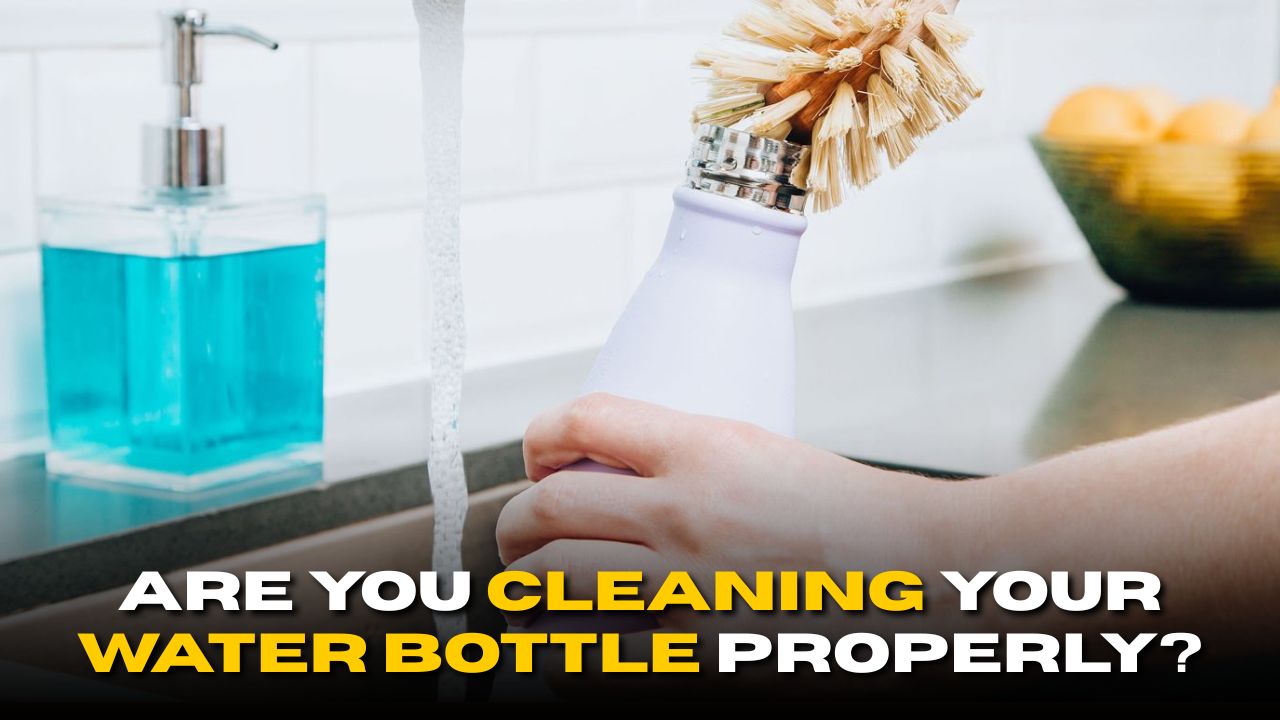 Are You Cleaning Your Water Bottle Properly? Here’s Why It Matters