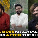 Bigg Boss Malayalam Stars Who Rose to Fame After The Show