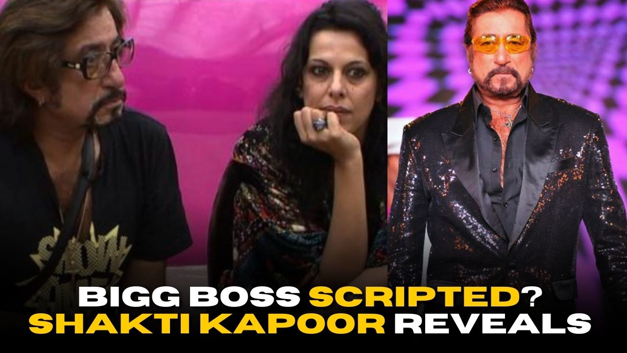 Is Bigg Boss Scripted? Shakti Kapoor Reveals the Truth