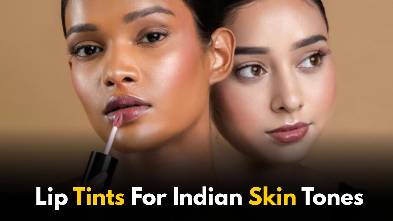 Best Budget Friendly Lip Tints For Indian Skin Tones