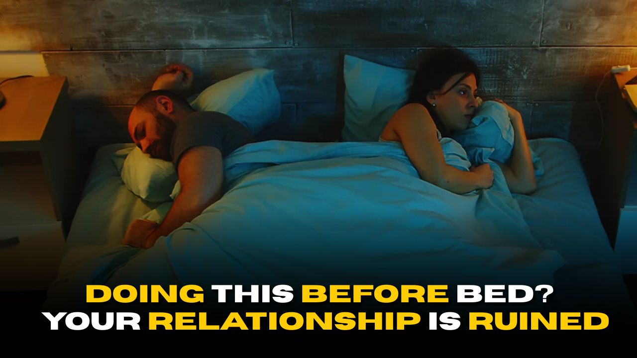 Doing This Before Bed? It Might Ruin Your Relationship