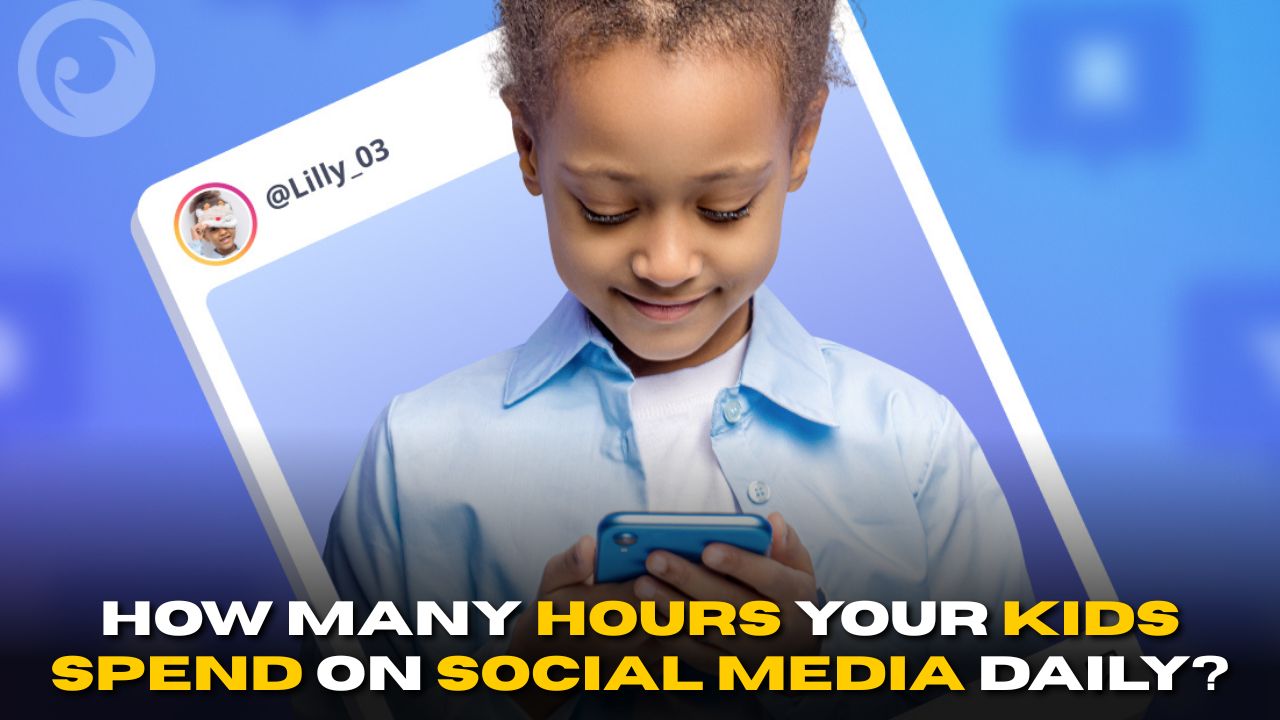 DYK How Many Hours Your Kids Spend on Social Media Daily?