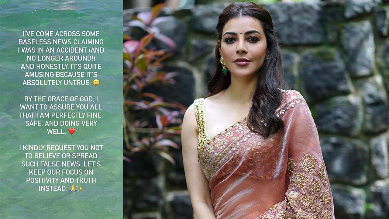 Kajal Aggarwal Reacts to Death Rumours in a Road Accident