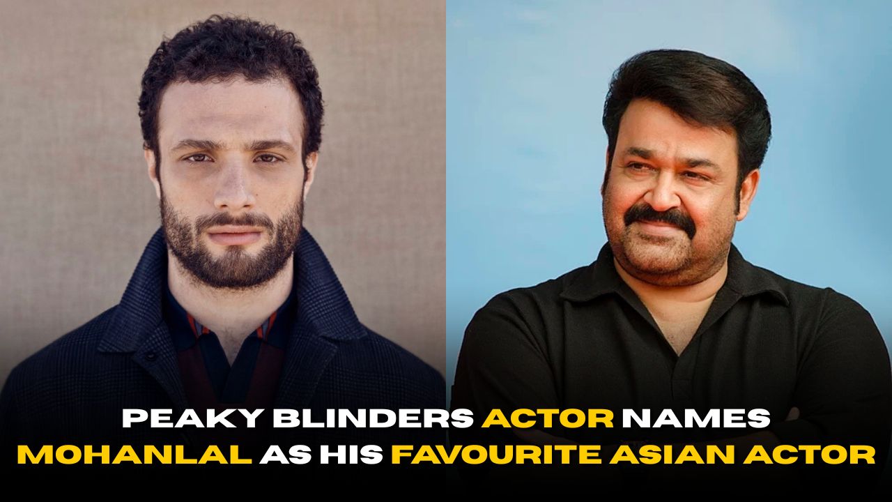 Peaky Blinders Actor Names Mohanlal as His Only Favourite Asian Actor