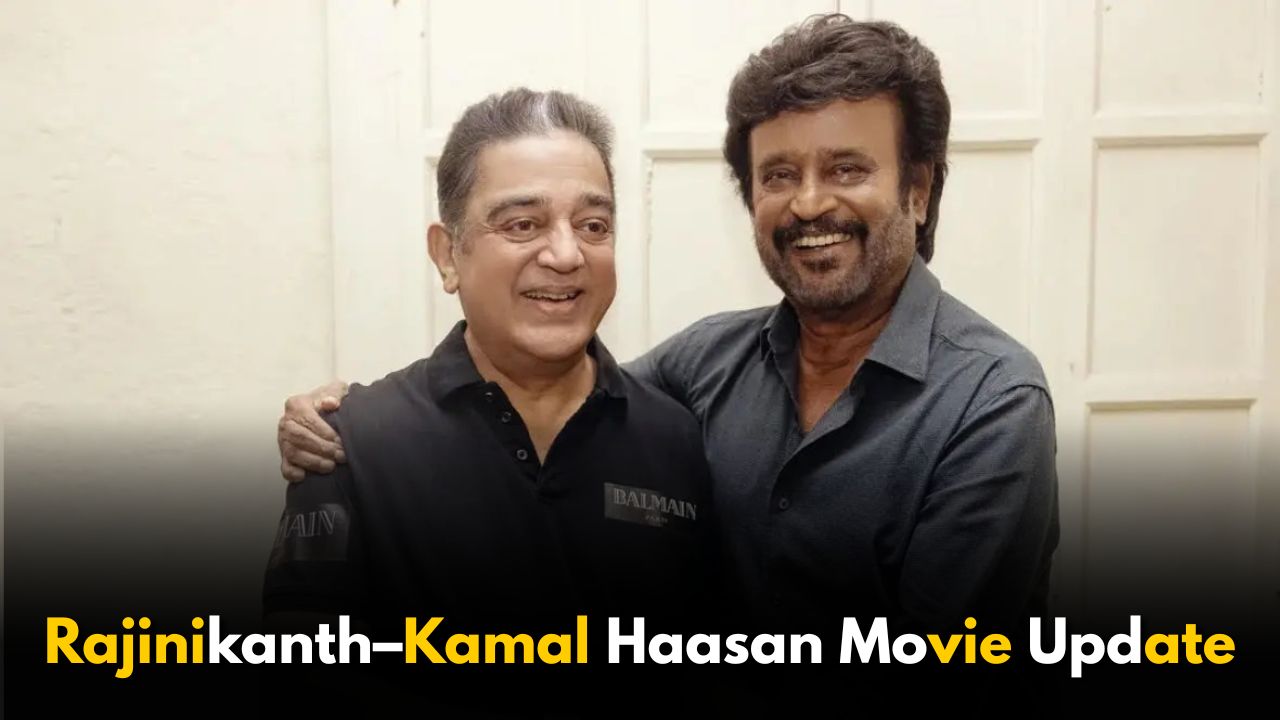 Rajinikanth–Kamal Haasan Movie to Be Directed by This Filmmaker
