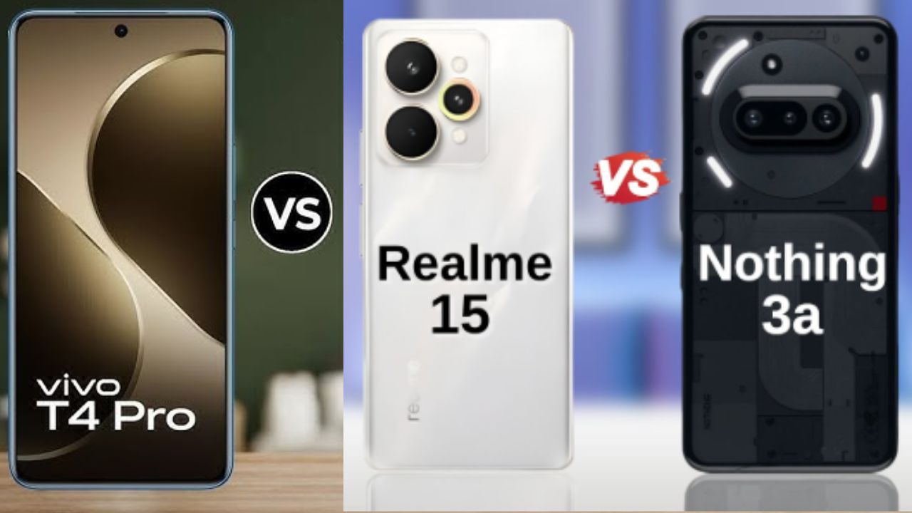 Vivo T4 Pro vs Realme 15 5G vs Nothing Phone 3a: Best Under ₹30K?