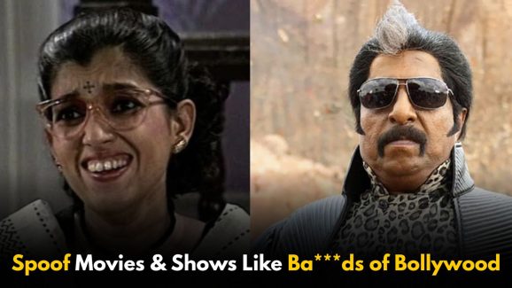 Best Indian Spoof Movies and Shows Like Ba***ds of Bollywood