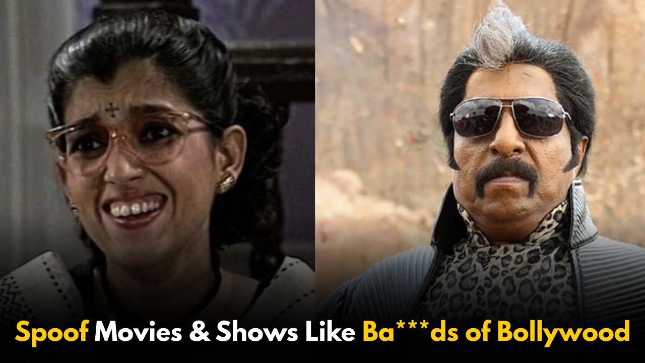 Best Indian Spoof Movies and Shows Like Ba***ds of Bollywood