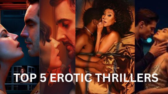 Top 5 Erotic thrillers to watch, after Prime video’s “THE GIRLFRIEND” 