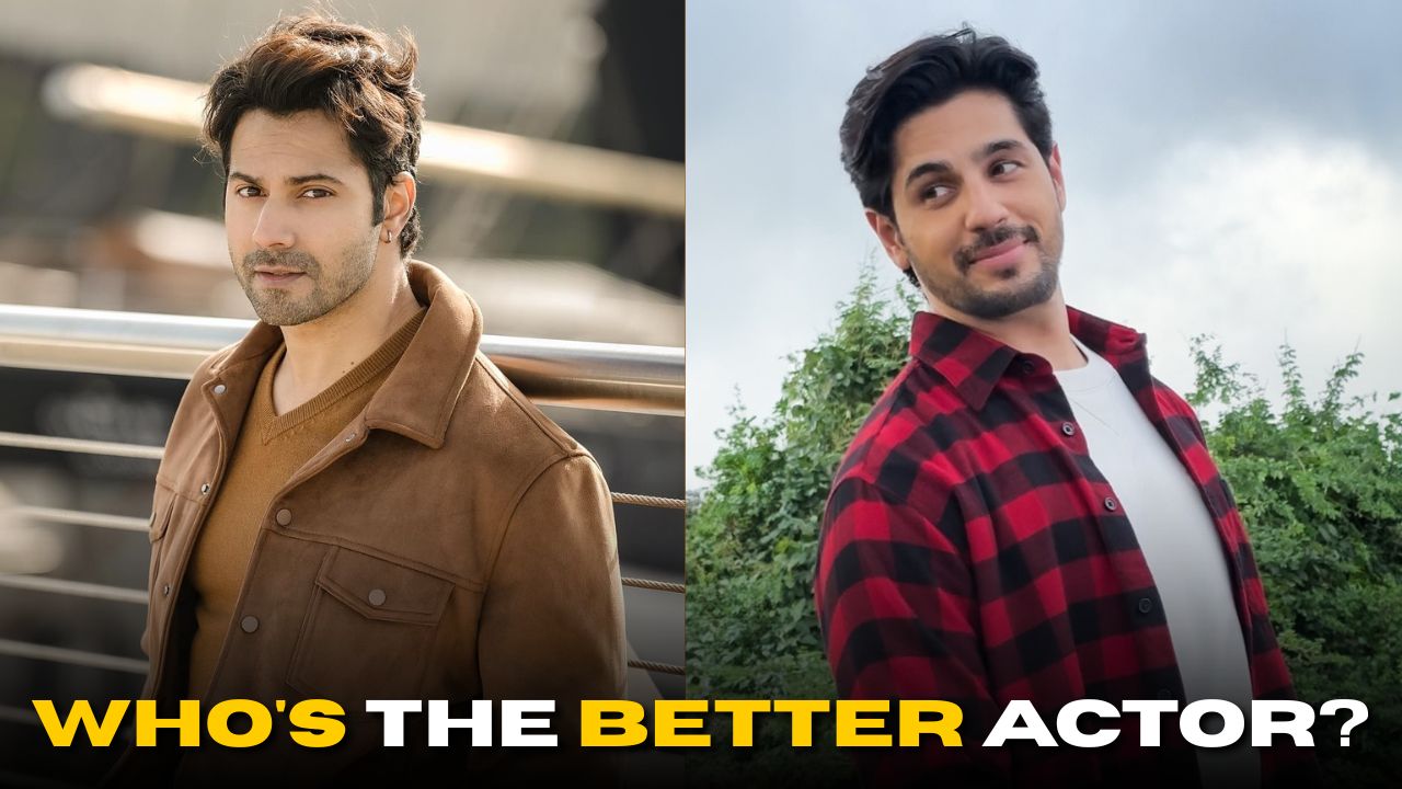 Varun Dhawan vs Siddharth Malhotra: Who’s the Better Actor?
