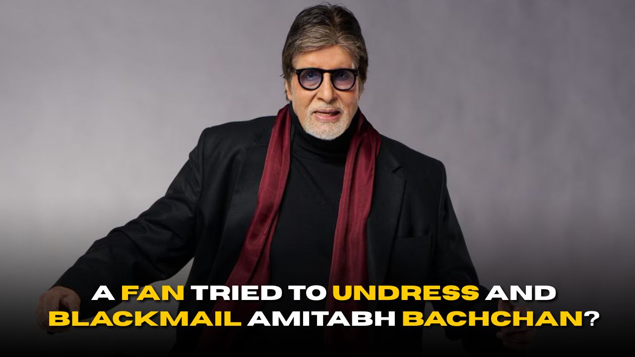 DYK a Fan Tried to Undress and Blackmail Amitabh Bachchan?