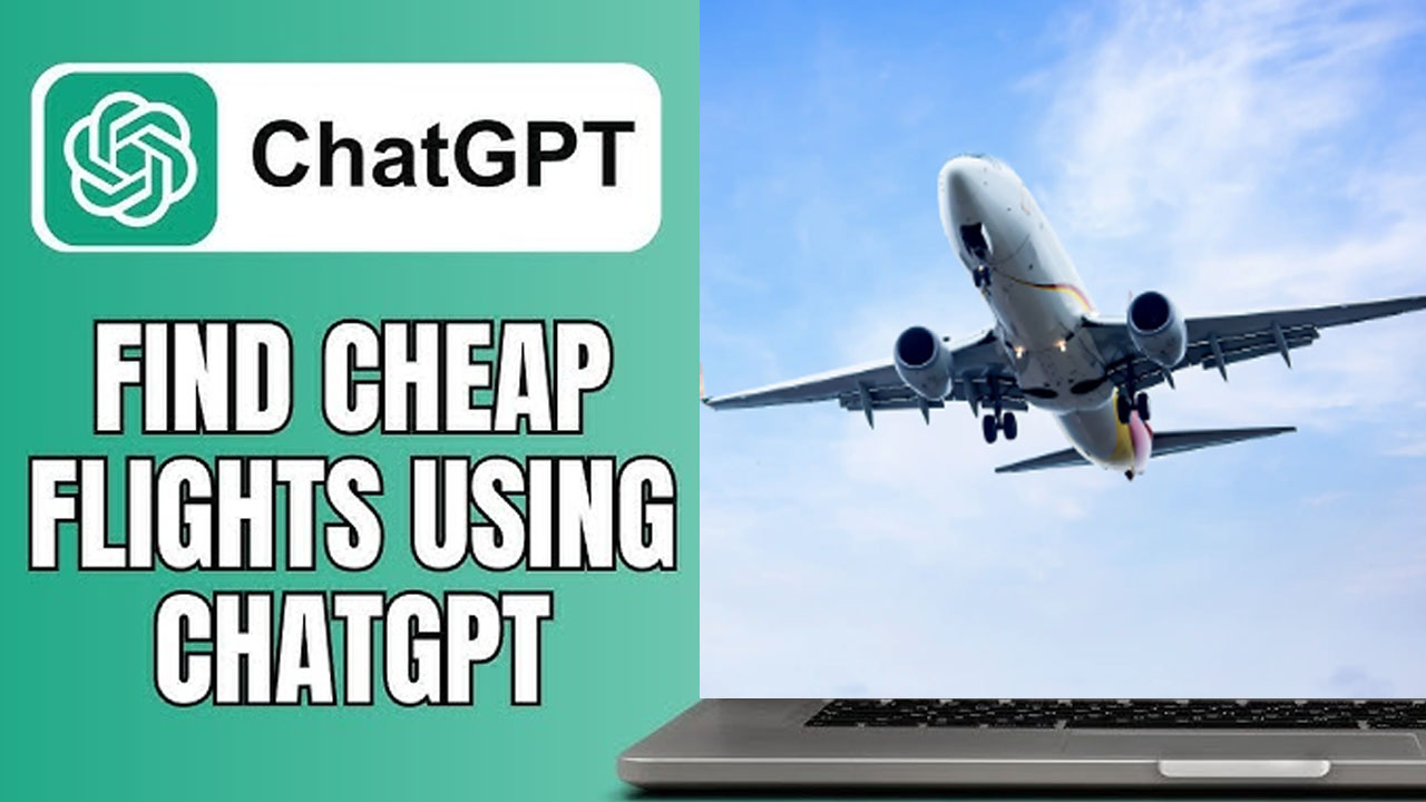 Travel Hacks: ChatGPT’s Secret Prompts For Cheaper Flight Bookings