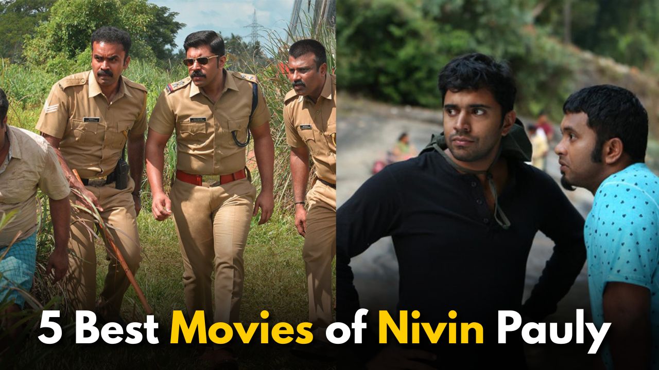 5 Best Movies of Nivin Pauly To Stream On His B’day Eve