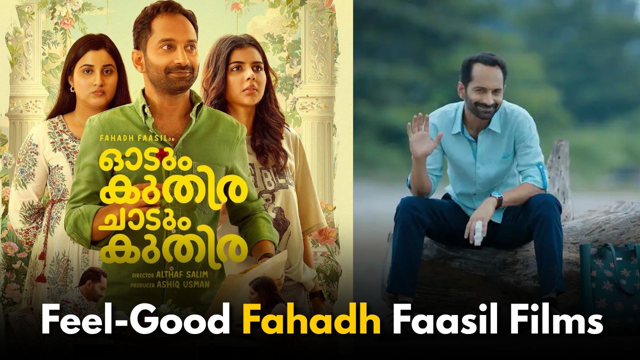 5 Must-Watch Feel-Good Fahadh Faasil Films 5 Must-Watch Feel-Good Fahadh Faasil Films