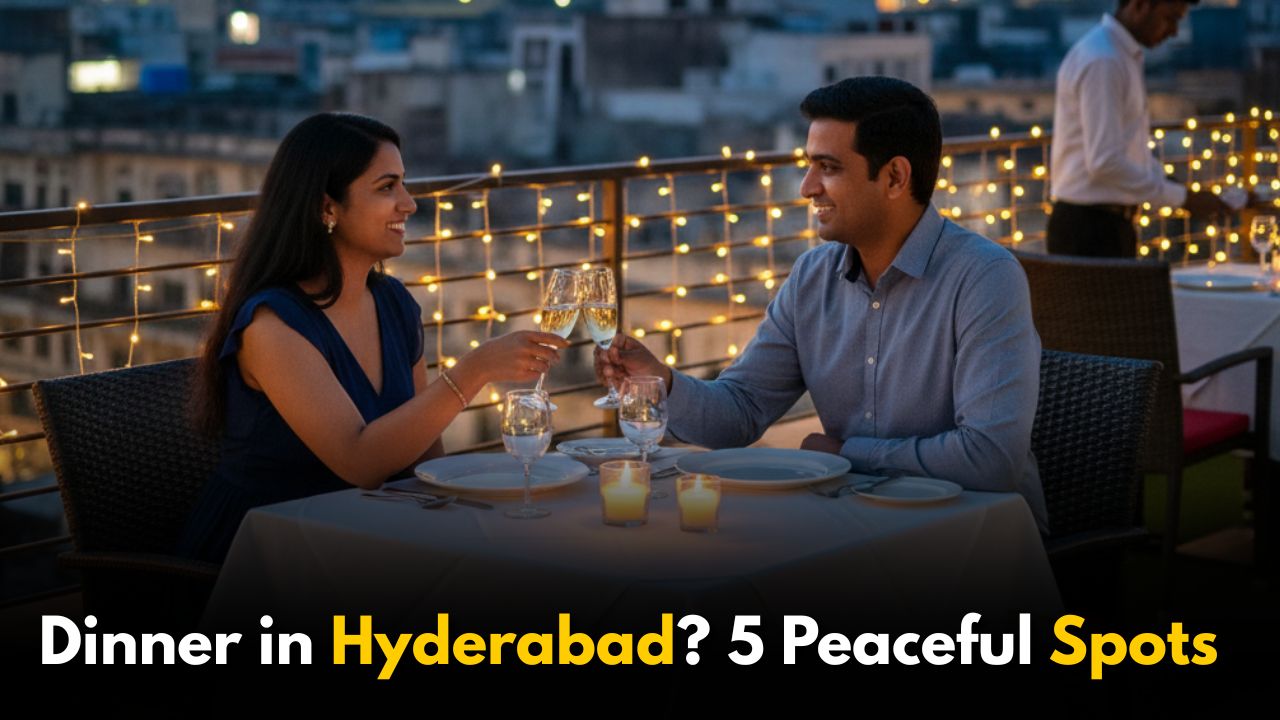 Planning a Romantic Dinner in Hyderabad? 5 Peaceful Spots To Try