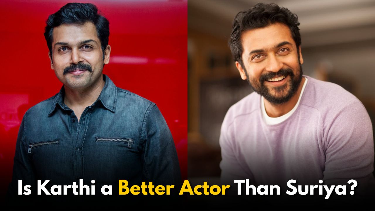 Is Karthi a Better Actor Than Suriya? Internet Debates Is Karthi a Better Actor Than Suriya? Internet Debates