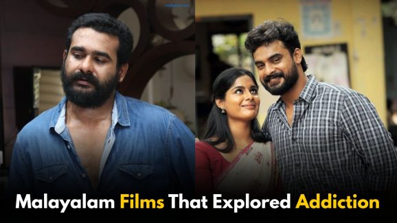 5 Malayalam Films That Explored Addiction and Its Aftermath