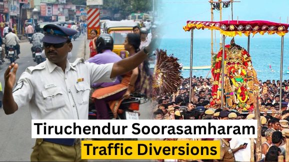 Tiruchendur Soorasamharam: Traffic Restrictions & Diversions