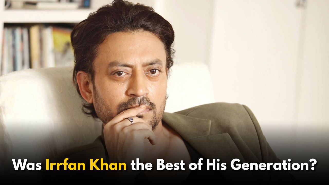 Fans Revisit the Question: Was Irrfan Khan the Best of His Generation?