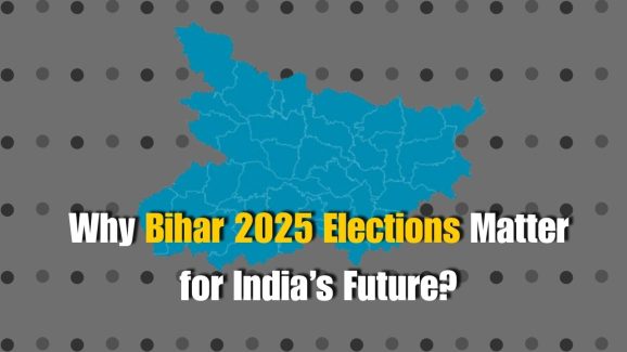Why Bihar 2025 Elections Matter for India’s Future?