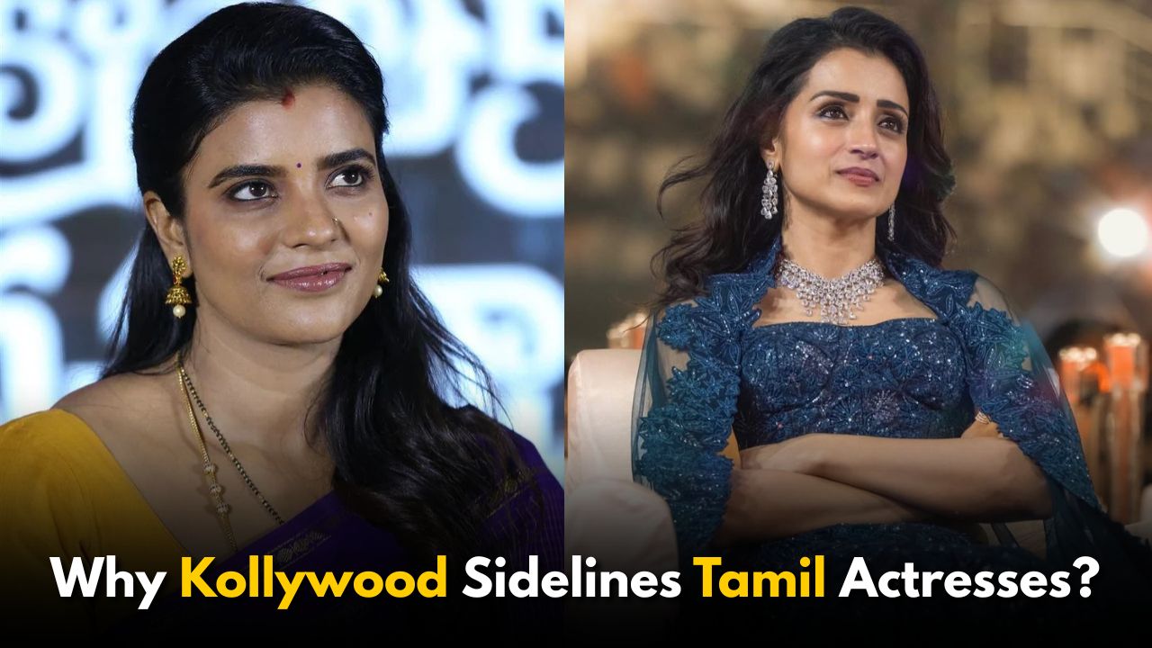 The Real Reason Why Kollywood Sidelines Tamil Actresses