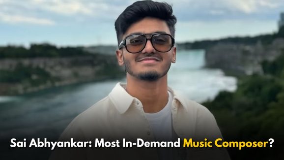 Why Sai Abhyankar Is the Most In-Demand Music Composer Right Now