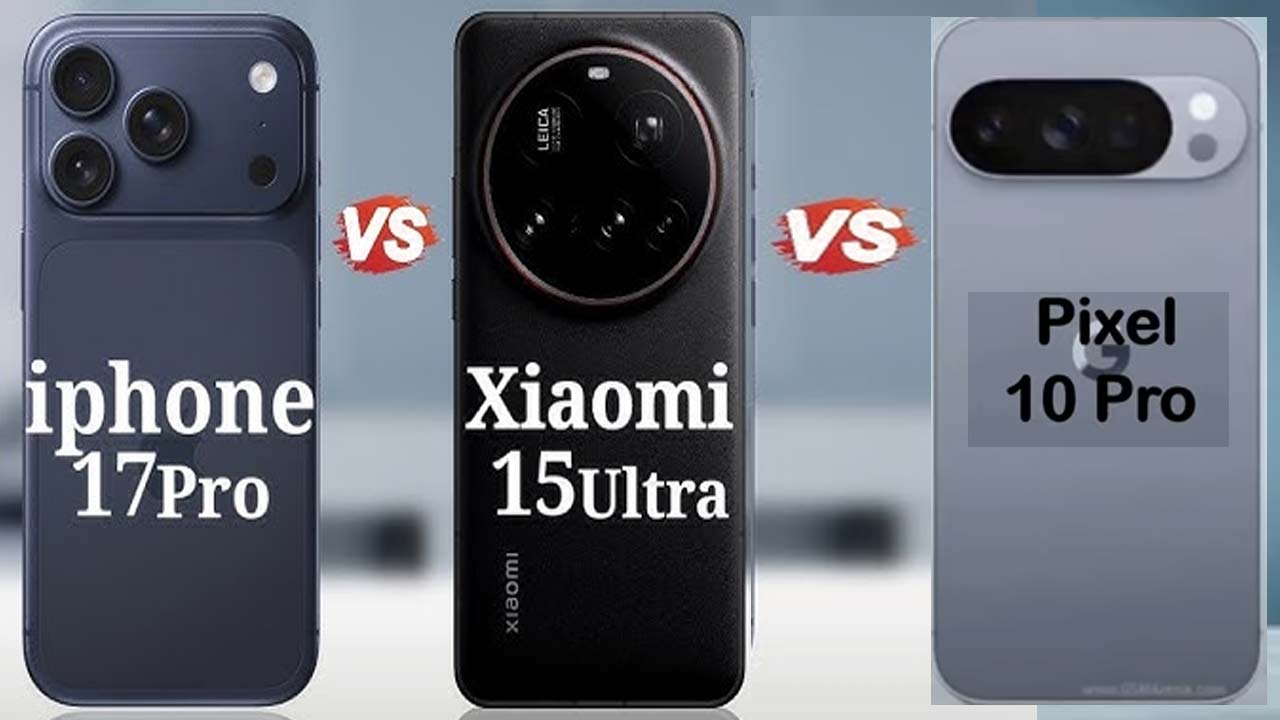 iPhone 17 Pro vs Xiaomi 15 Ultra vs Pixel 10 Pro: Full Specs Comparison