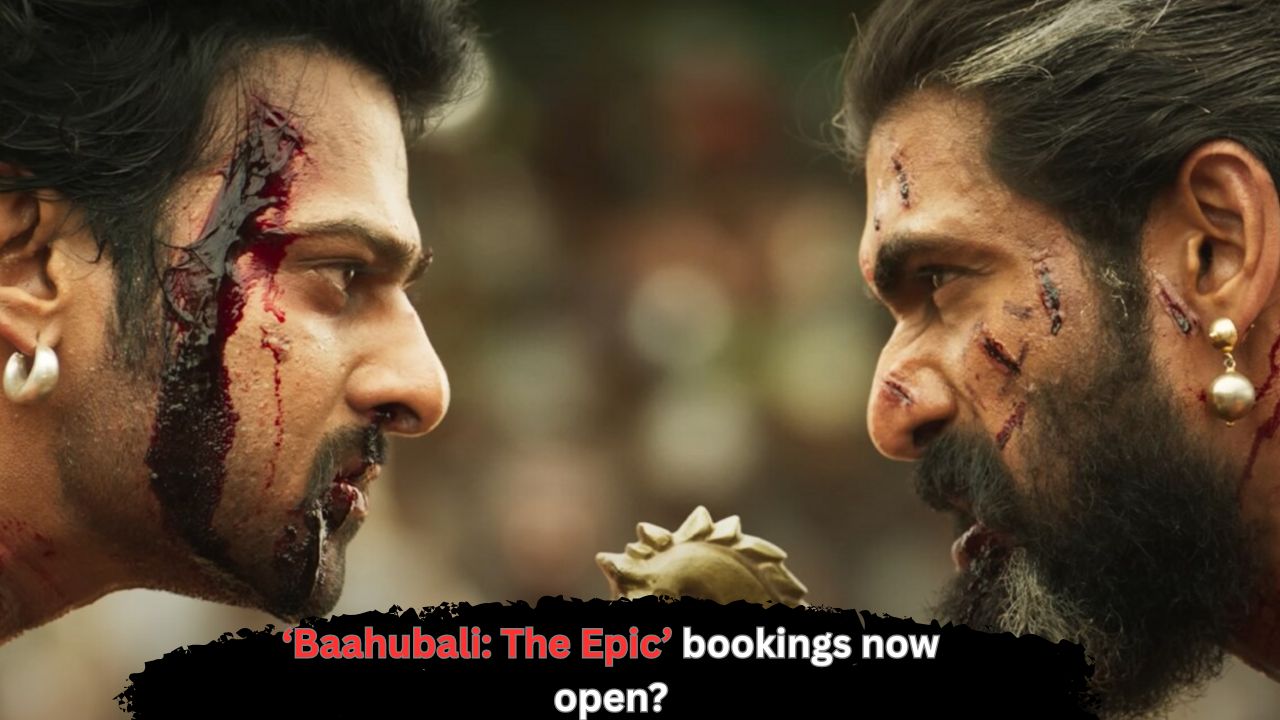 ‘Baahubali: The Epic’ bookings now open? ‘Baahubali: The Epic’ bookings now open?