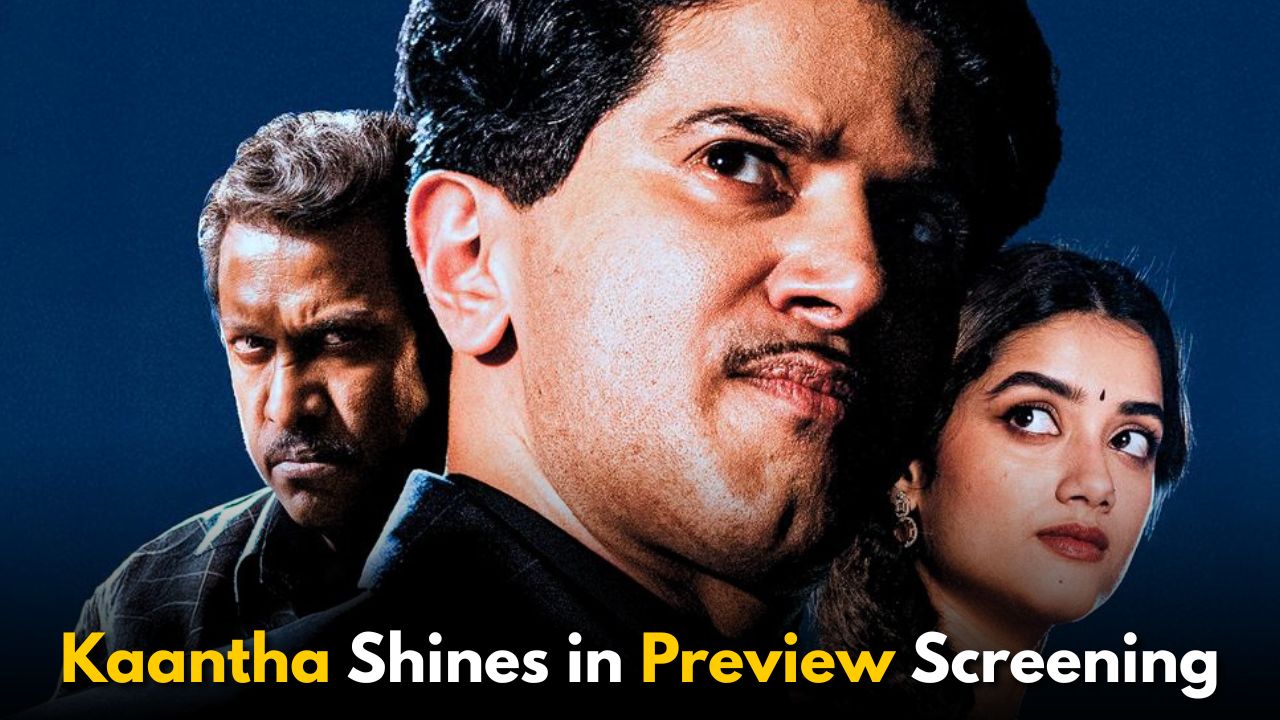Kaantha Shines in Preview Screening with Stellar Reports