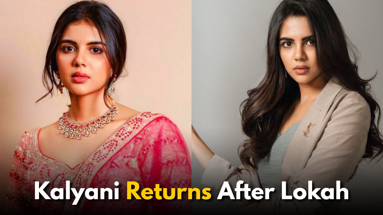 Kalyani Priyadarshan Returns After Lokah: New Film Update