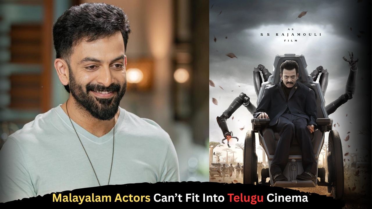 Malayalam Actors Can’t Fit Into Telugu Cinema: Prithviraj Sukumaran