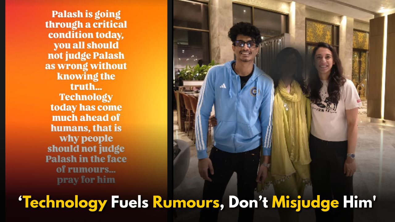 Palash’s Cousin Breaks Silence: ‘Technology Fuels Rumours, Don’t Misjudge Him’