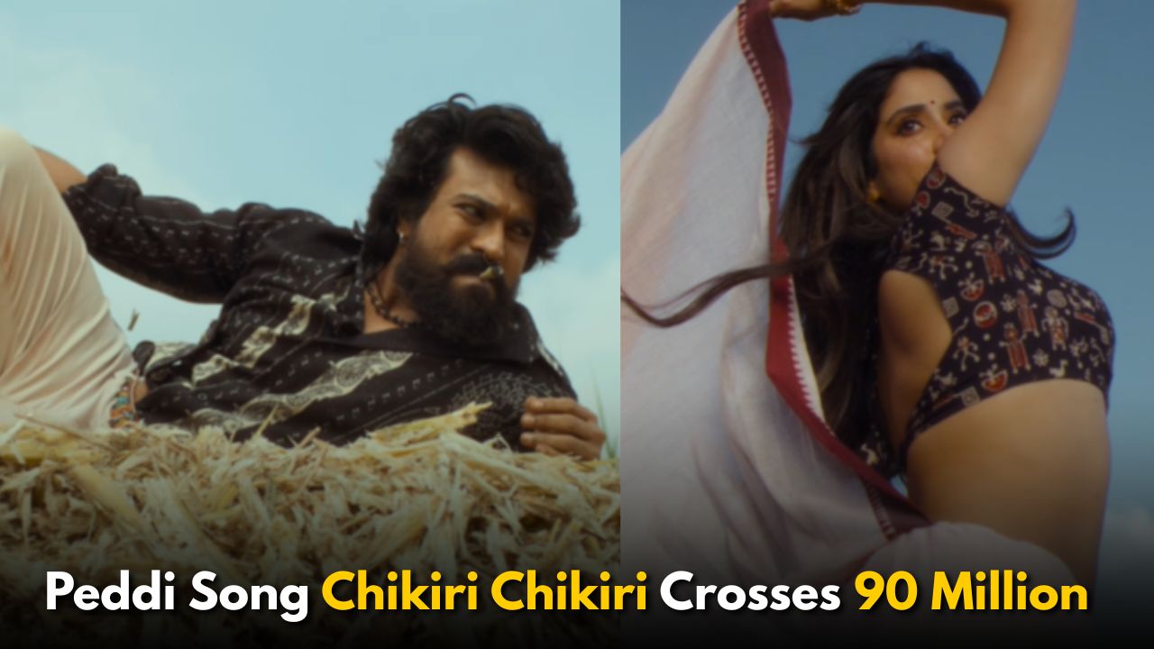 Peddi Song Chikiri Chikiri Crosses 90 Million On YouTube