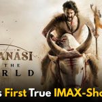 Varanasi: Rajamouli Delivers India’s First True IMAX-Shot Film
