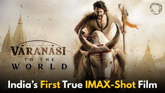 Varanasi: Rajamouli Delivers India’s First True IMAX-Shot Film